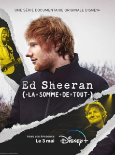 voir serie Ed Sheeran: la somme de tout en streaming voir serie Ed Sheeran: la somme de tout en streaming