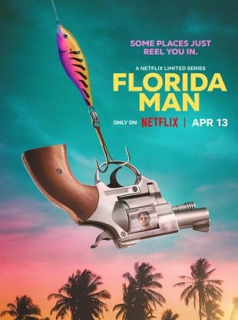 série Florida Man Saison 1 en streaming voir Florida Man Saison 1 en streaming