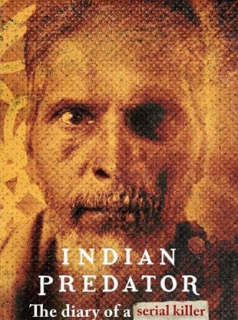 voir serie Indian Predator : Le journal d'un tueur en série en streaming voir serie Indian Predator : Le journal d'un tueur en série en streaming
