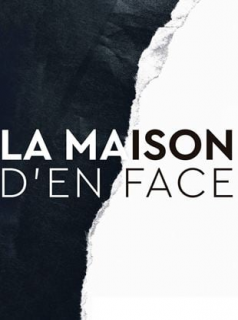 voir serie La Maison d'en face en streaming voir serie La Maison d'en face en streaming