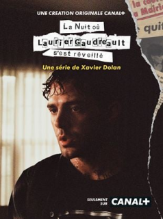 voir serie La Nuit où Laurier Gaudreault s'est réveillé en streaming voir serie La Nuit où Laurier Gaudreault s'est réveillé en streaming