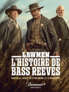 série Lawmen : L'histoire de Bass Reeves Saison 1 en streaming voir Lawmen : L'histoire de Bass Reeves Saison 1 en streaming