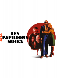 voir serie Les Papillons noirs en streaming voir serie Les Papillons noirs en streaming