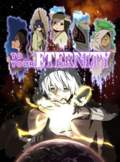 voir serie To Your Eternity en streaming voir serie To Your Eternity en streaming
