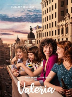 voir serie Valeria en streaming voir serie Valeria en streaming