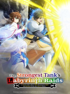 voir serie The Strongest Tank's Labyrinth Raids en streaming voir serie The Strongest Tank's Labyrinth Raids en streaming